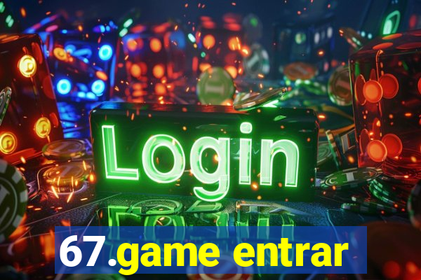 67.game entrar
